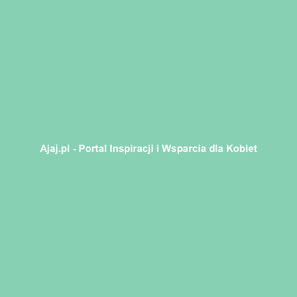 Ajaj.pl - Portal Inspiracji i Wsparcia dla Kobiet