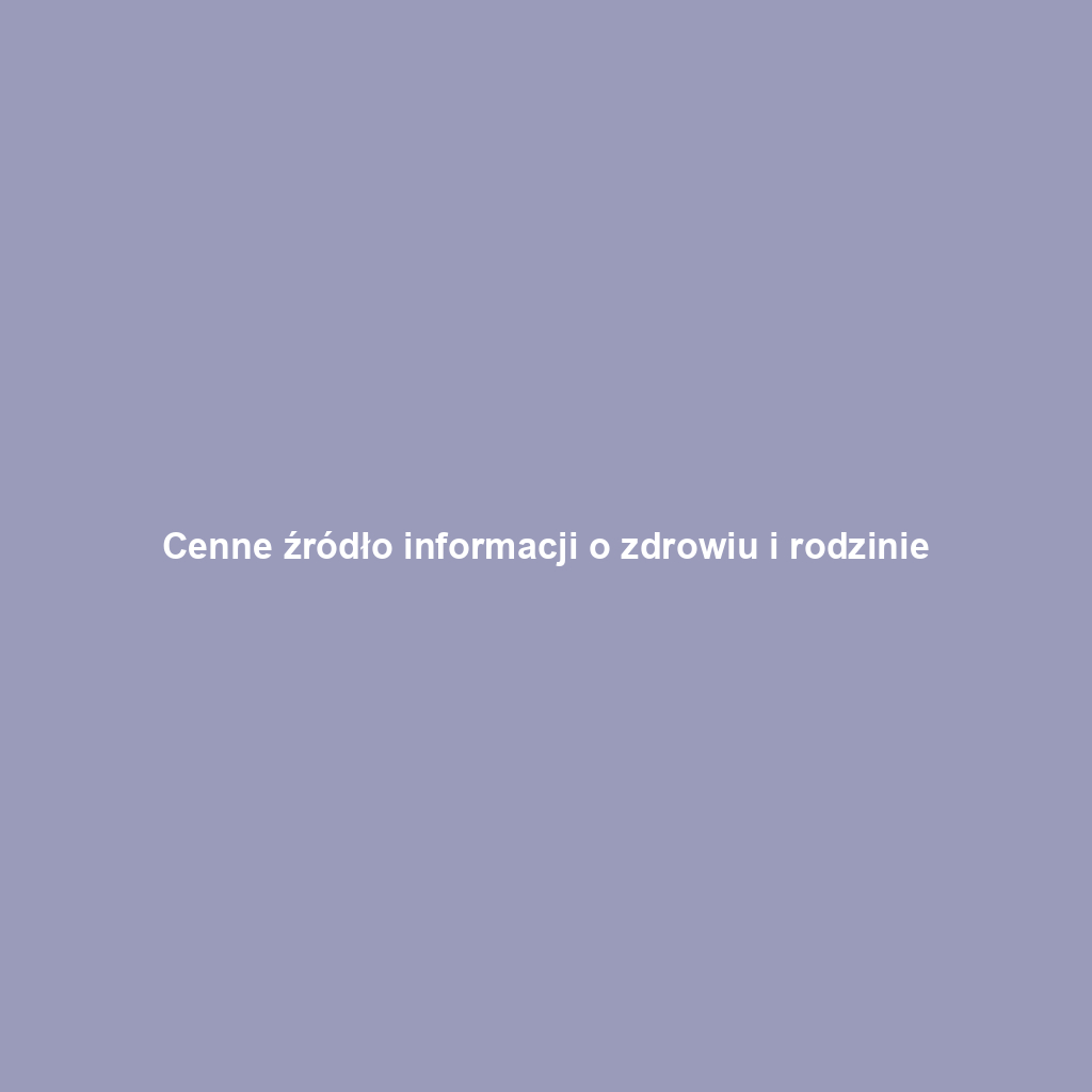 Cenne źródło informacji o zdrowiu i rodzinie