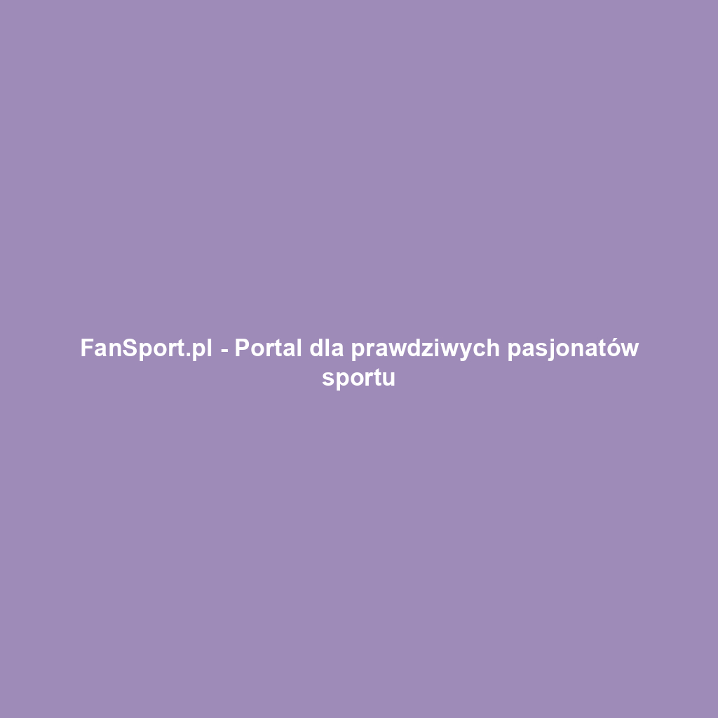 FanSport.pl - Portal dla prawdziwych pasjonatów sportu