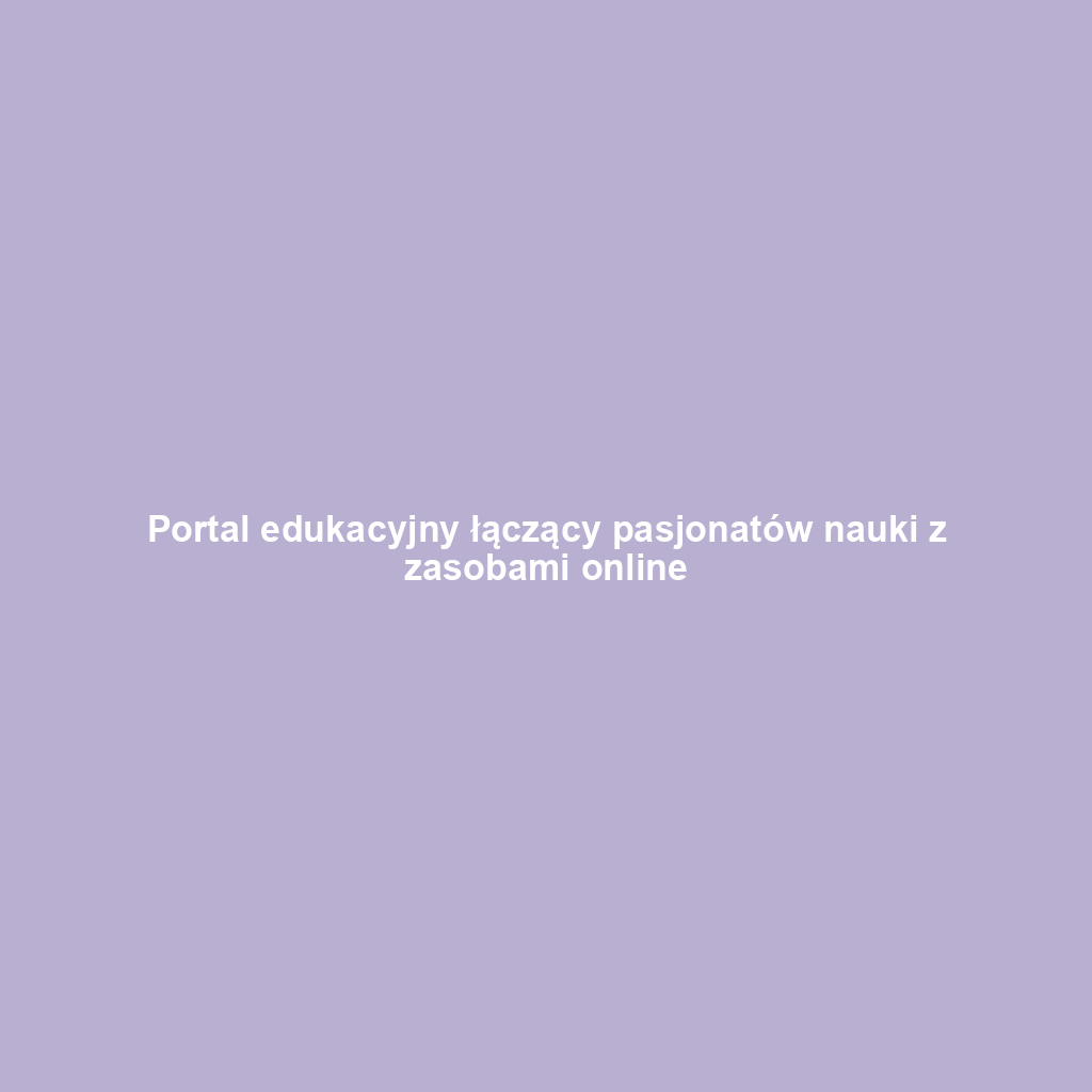 Portal edukacyjny łączący pasjonatów nauki z zasobami online