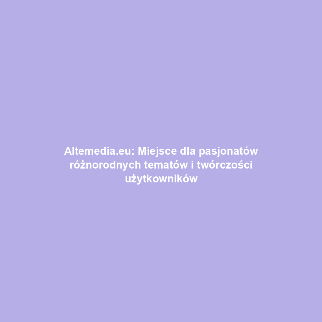 Altemedia.eu: Miejsce dla pasjonatów różnorodnych tematów i twórczości użytkowników