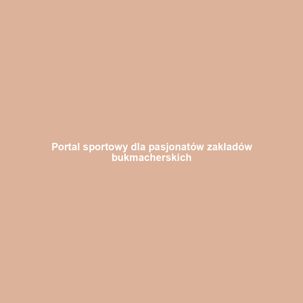 Portal sportowy dla pasjonatów zakładów bukmacherskich